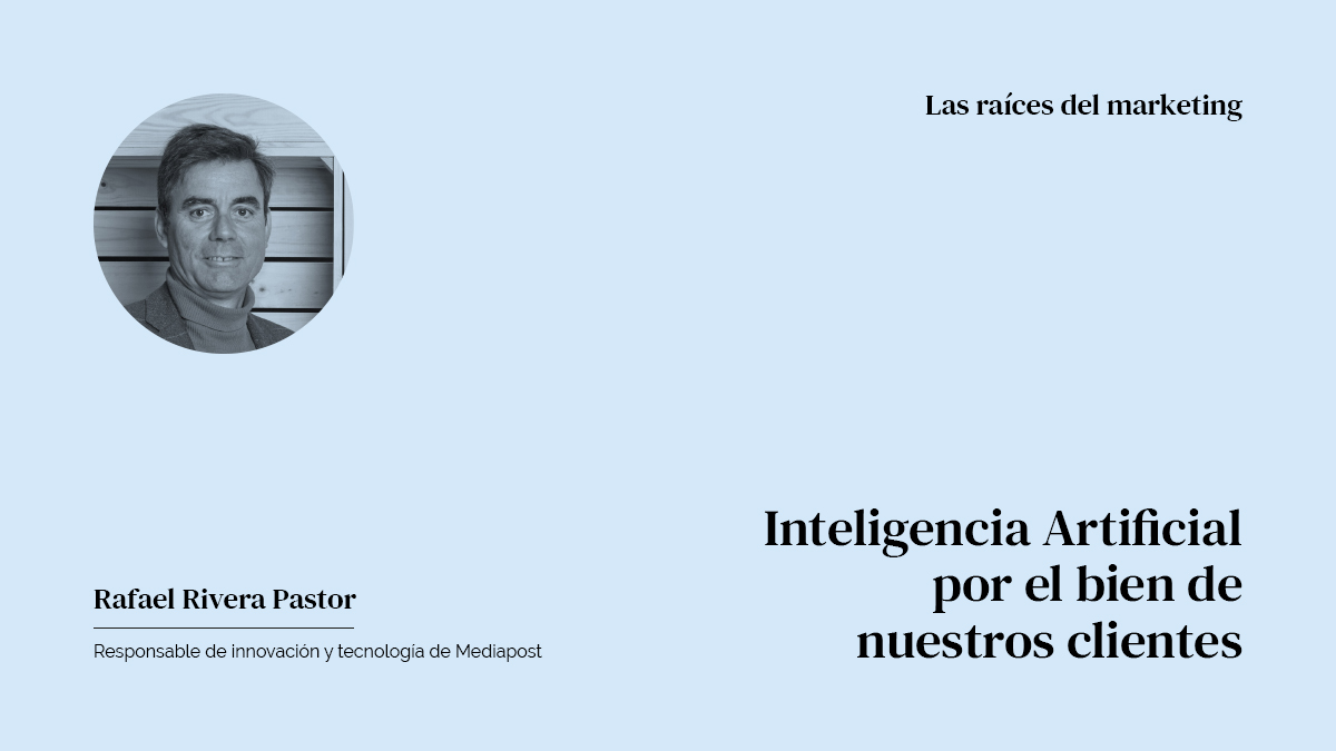 Las Raíces del Marketing Rafael Rivera inteligencia artificial