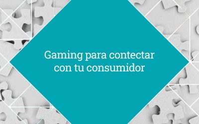 Gaming para conectar con tu consumidor