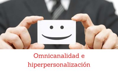 Omnicanalidad e hiperpersonalización 